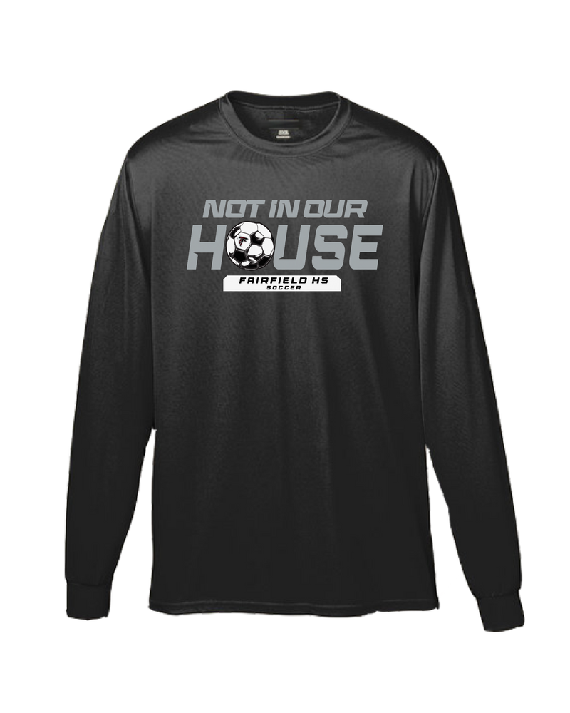 Fairfield HS Girls Soccer Not In Our House - Performance Long Sleeve