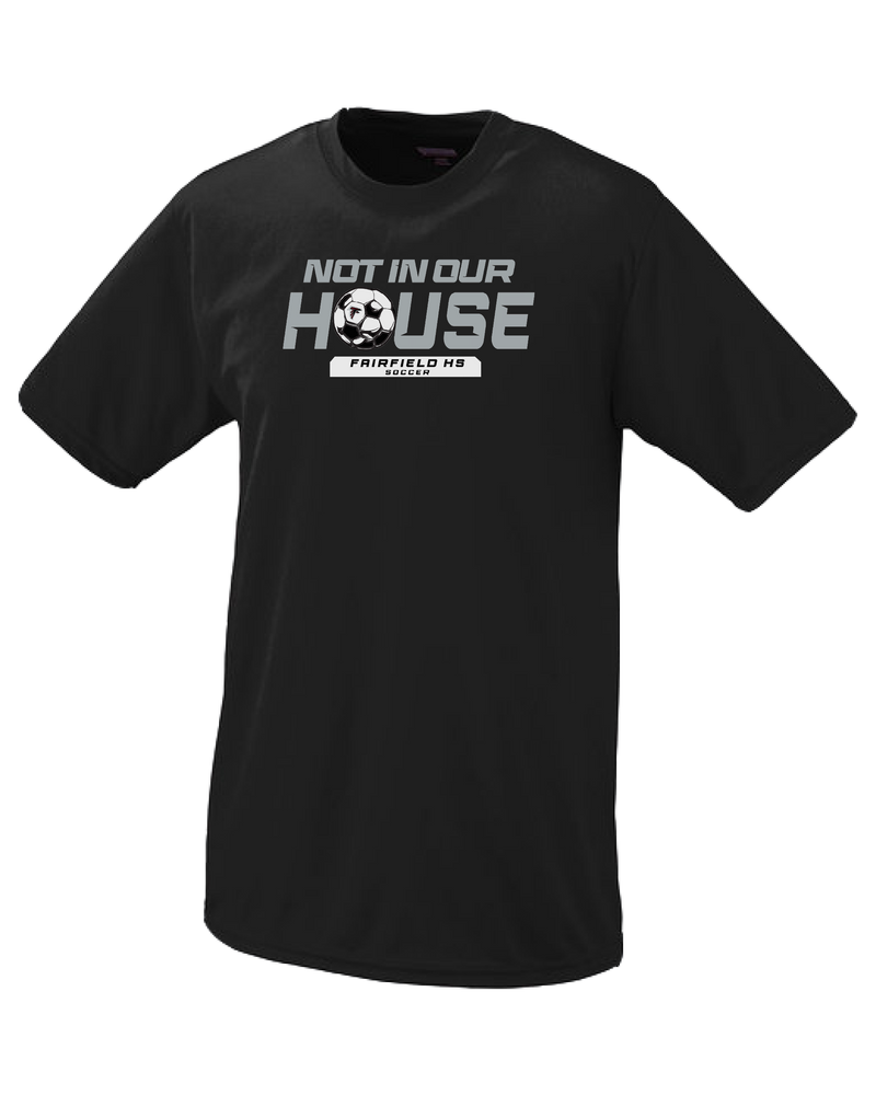 Fairfield HS Girls Soccer Not In Our House - Performance T-Shirt