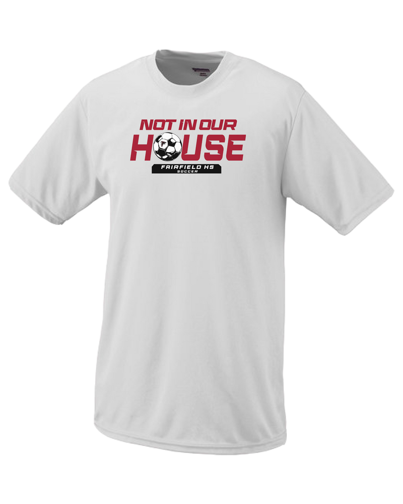 Fairfield HS Girls Soccer Not In Our House - Performance T-Shirt