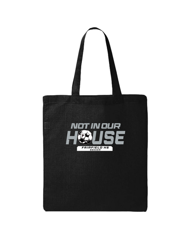 Fairfield HS Girls Soccer Not In Our House - Tote Bag