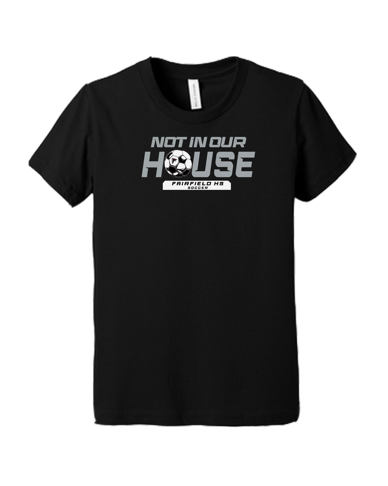 Fairfield HS Girls Soccer Not In Our House - Youth T-Shirt