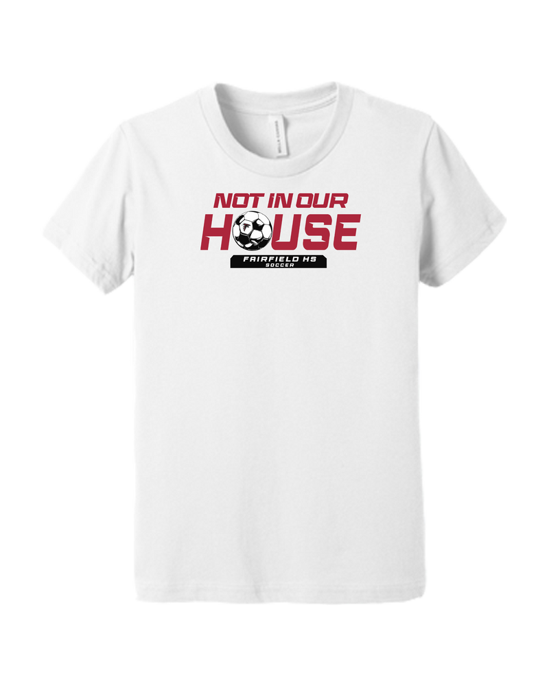 Fairfield HS Girls Soccer Not In Our House - Youth T-Shirt