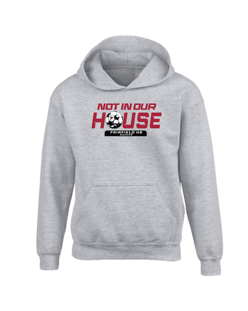 Fairfield HS Girls Soccer Not In Our House - Youth Hoodie