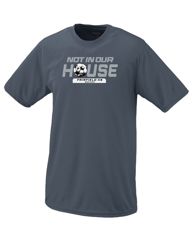 Fairfield HS Girls Soccer Not In Our House - Performance T-Shirt