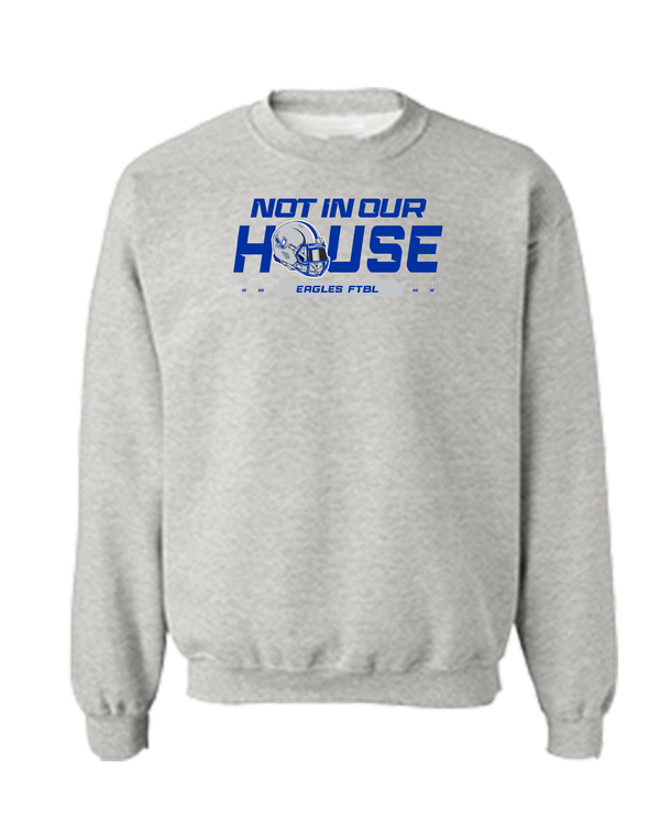 Nazareth PA Not In Our House - Crewneck Sweatshirt